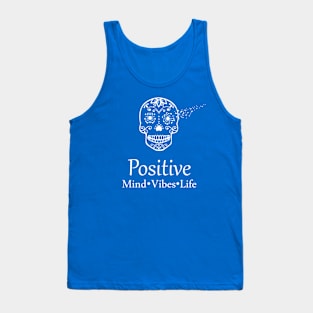 Positive Mind Vibes Life Sugar Skull Tank Top